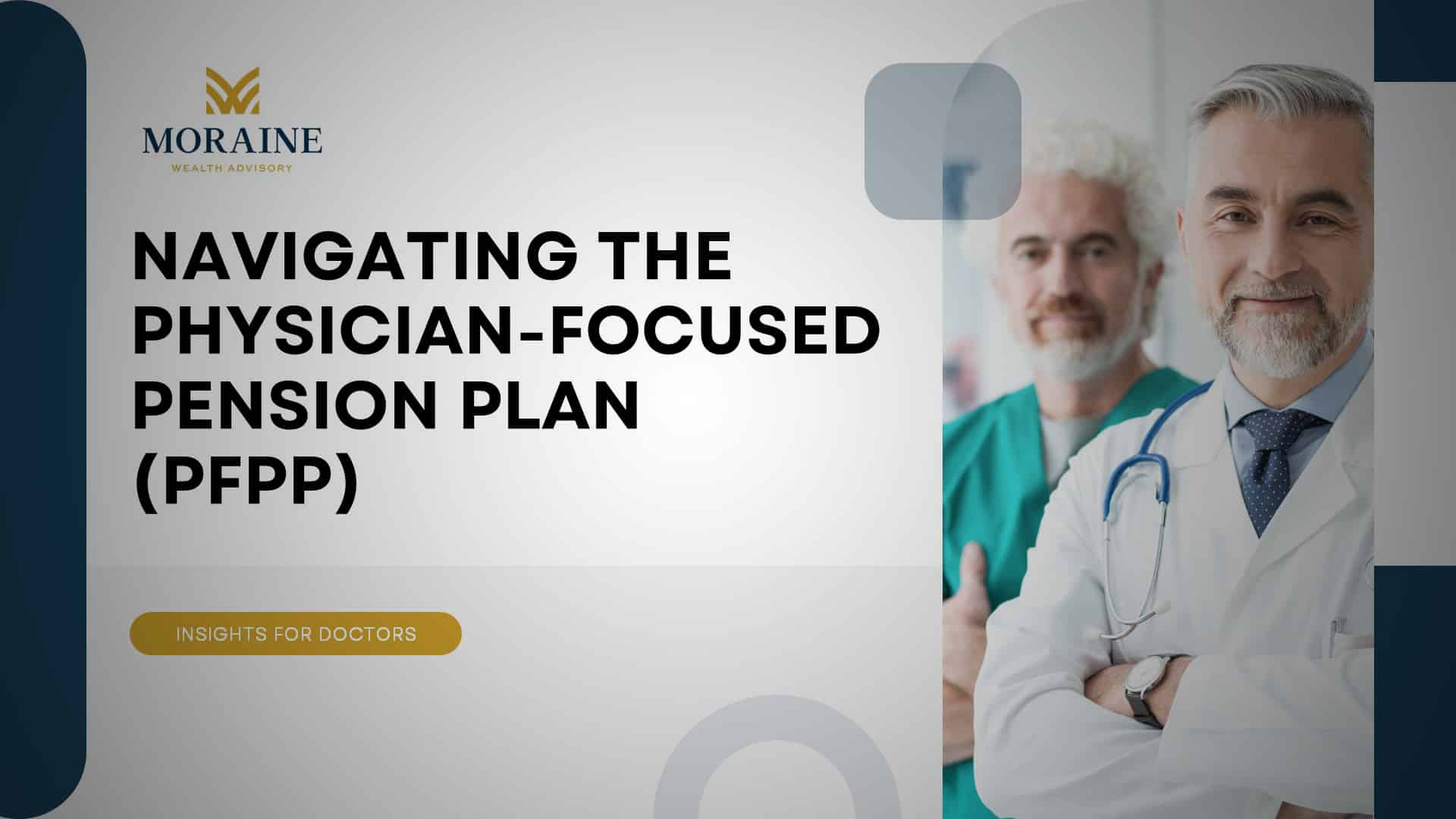 Navigating the Physician – Focused Pension Plan: Key Insights for Doctors